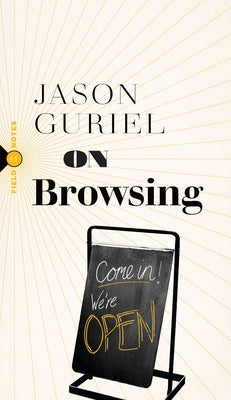 On Browsing by Guriel, Jason