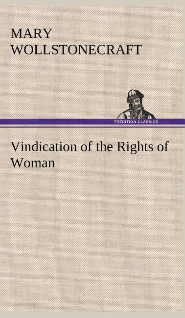 Vindication of the Rights of Woman by Wollstonecraft, Mary