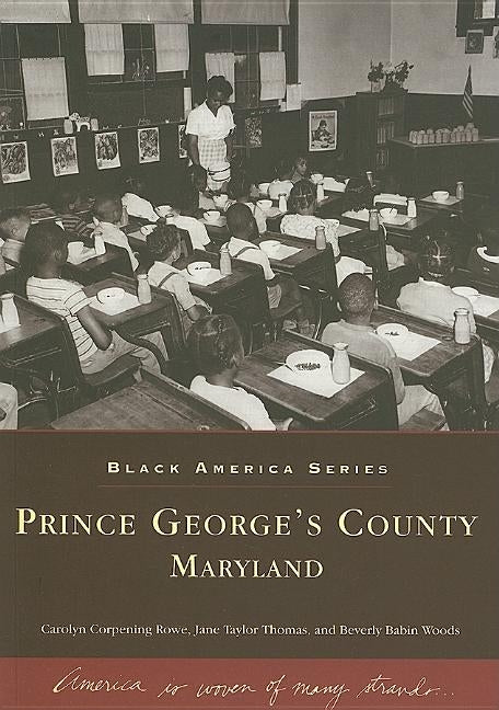 Prince George's County, Maryland by Rowe, Carolyn Corpening