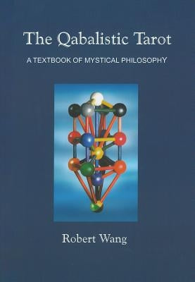 The Qabalistic Tarot Book by Wang, Robert