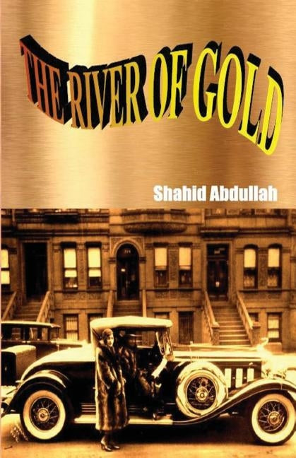 The River of Gold by Abdullah, Shahid a.