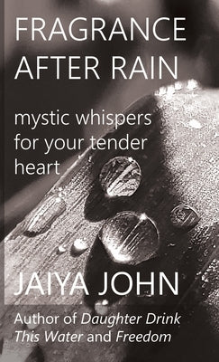 Fragrance After Rain by John, Jaiya