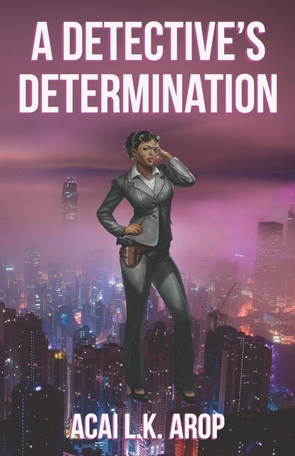 A Detective's Determination by Arop, Acai L. K.