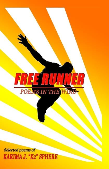 Freerunner: Poems in the Wind by Sphere, Karima J.