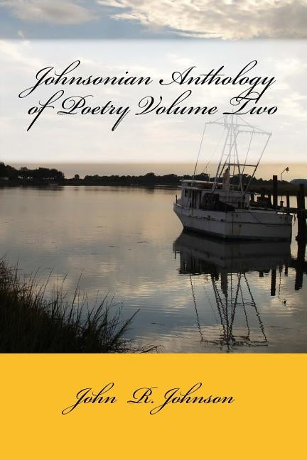 Johnsonian Anthology of Poetry Volume Two by Johnson, John R.