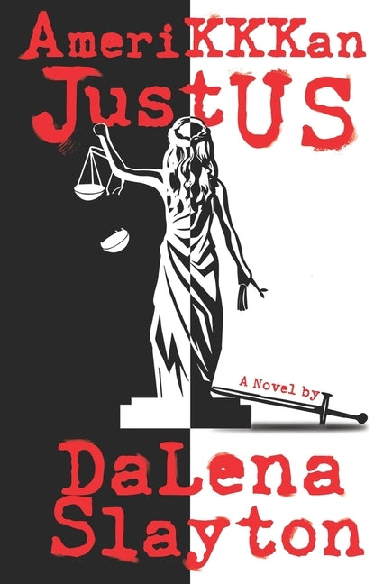 AmeriKKKan JustUS by Slayton, Dalena