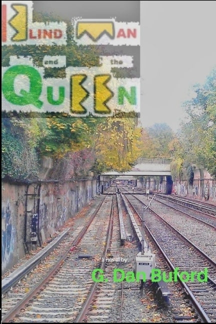 Blind Man and the Queen by Buford, G. Dan