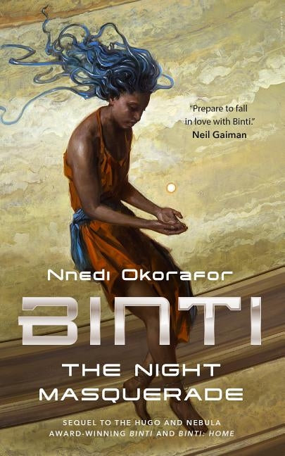 Binti: The Night Masquerade by Okorafor, Nnedi