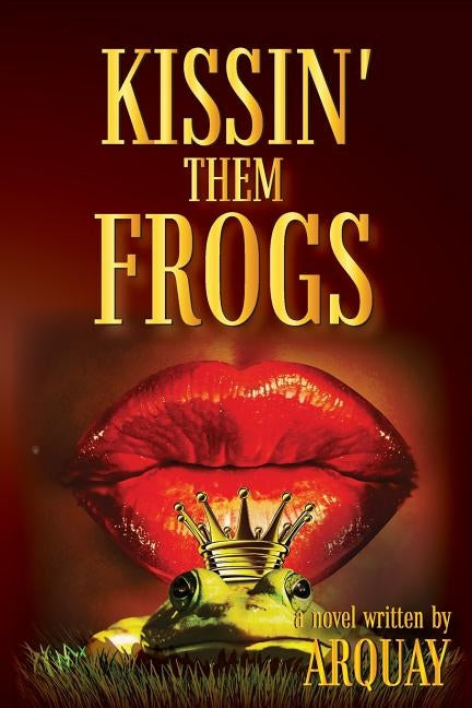 Kissin' Them Frogs by Arquay