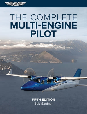 The Complete Multi-Engine Pilot by Gardner, Bob
