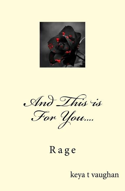 And This is For You.... by Vaughan, Keya T.