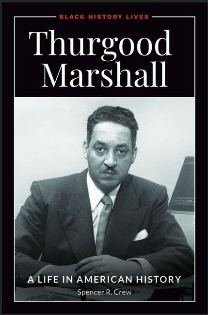 Thurgood Marshall: A Life in American History by Crew, Spencer R.