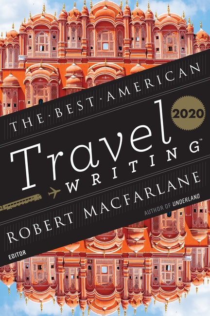 The Best American Travel Writing 2020 by Wilson, Jason