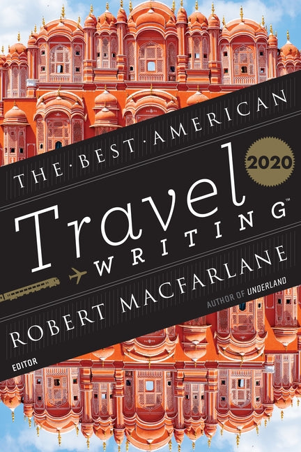 The Best American Travel Writing 2020 by Wilson, Jason