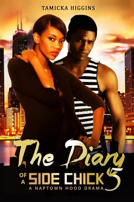 The Diary of a Side Chick 5: A Naptown Hood Drama by Higgins, Tamicka
