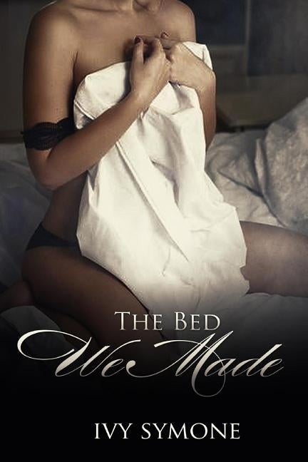 The Bed We Made by Symone, Ivy