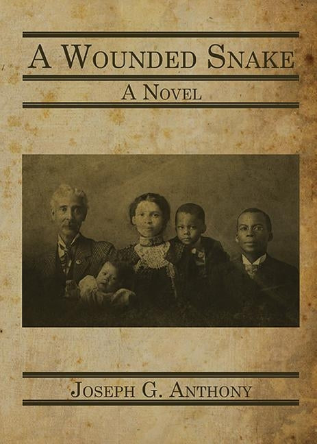 A Wounded Snake by Anthony, Joseph G.