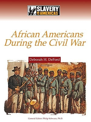 African Americans During the Civil War by DeFord, Deborah H.