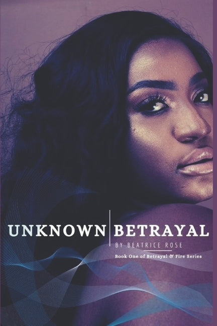 Unknown Betrayal by Rose, Beatrice