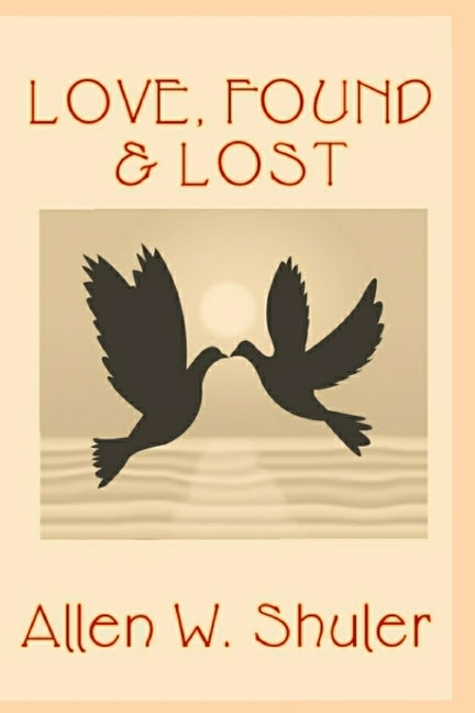 Love, Found & Lost by Shuler, Allen