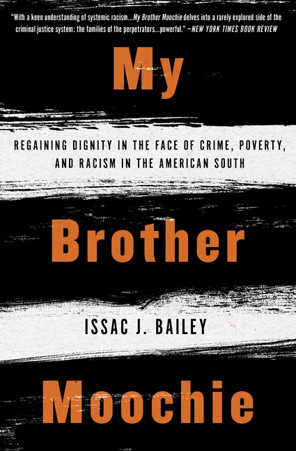 My Brother Moochie: Regaining Dignity in the Face of Crime, Poverty, and Racism in the American South by Bailey, Issac J.