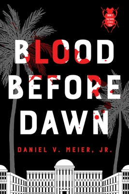 Blood Before Dawn, 2 by Meier, Daniel V.