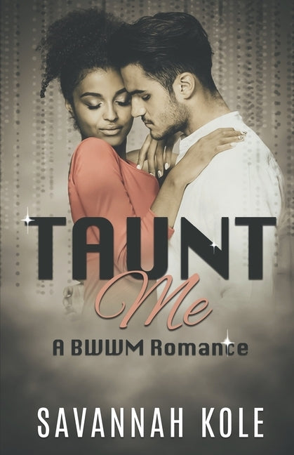 Taunt Me: A BWWM Romance by Kole, Savannah