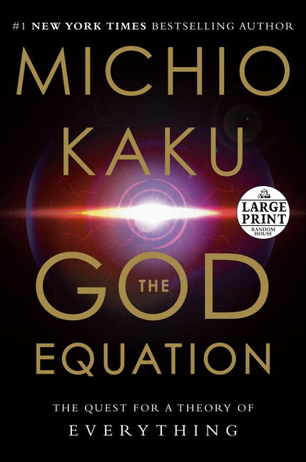 The God Equation: The Quest for a Theory of Everything by Kaku, Michio