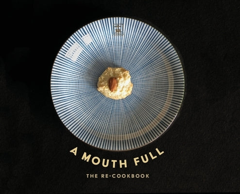 A Mouth Full: The Re-Cookbook by Criscola, Jeanne Clare