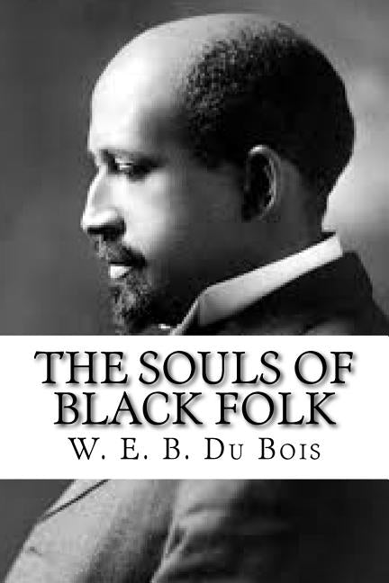 The Souls of Black Folk by Du Bois, W. E. B.