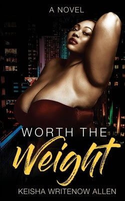 Worth the Weight: A Love Like No Other by Allen, Keisha