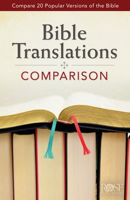 Bible Translations Comparison: Compare 20 Popular Versions of the Bible by Rose Publishing