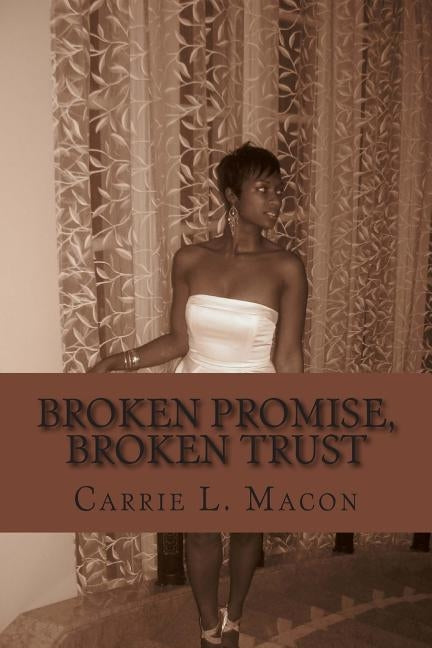 Broken Promise, Broken Trust by Macon, Carrie L.