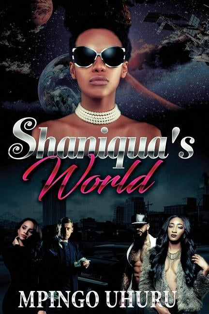 Shaniqua's World: An Urban Novel by Uhuru, Mpingo