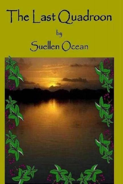 The Last Quadroon by Ocean, Suellen