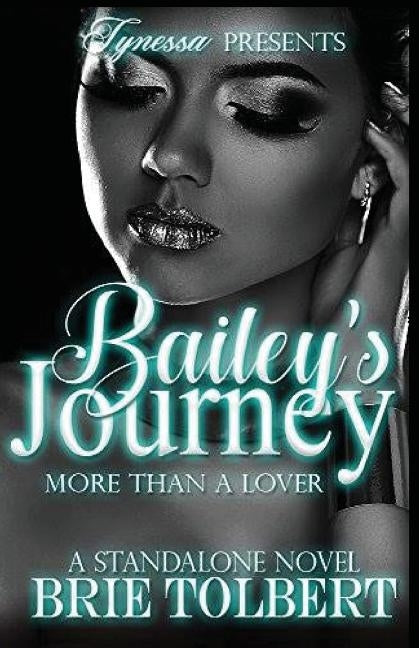 Bailey's Journey: More Than A Lover by Tolbert, Brie