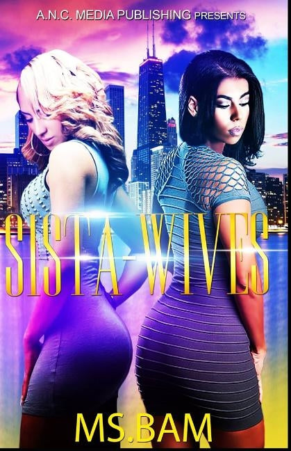 Sista-Wives by Bam, MS