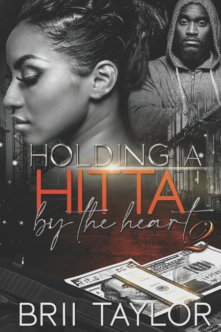 Holding A Hitta By The Heart 2 by Taylor, Brii