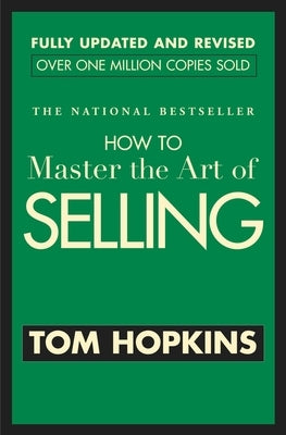 How to Master the Art of Selling by Hopkins, Tom