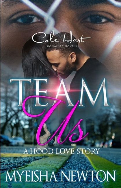 Team Us: A Hood Love Story by Newton, Myeisha