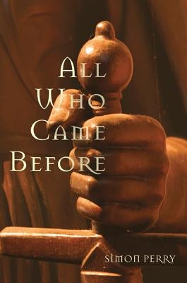 All Who Came Before by Perry, Simon