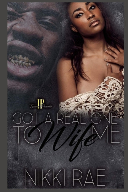 Got A Real One to Wife Me by Rae, Nikki