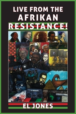 Live from the Afrikan Resistance! by Jones, El