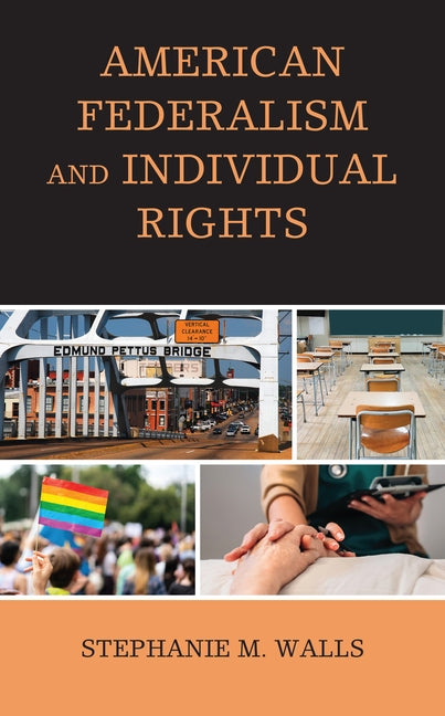 American Federalism and Individual Rights by Walls, Stephanie Mora