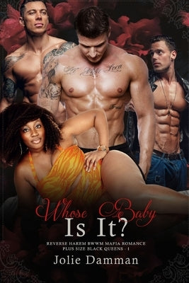 Whose Baby Is It?: Reverse Harem BWWM Mafia Romance by Damman, Jolie