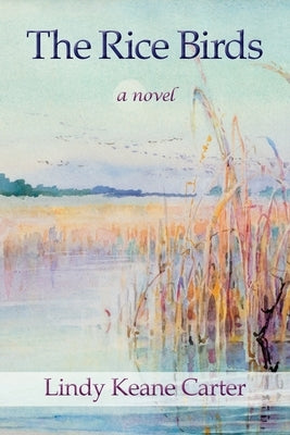 The Rice Birds by Keane Carter, Lindy