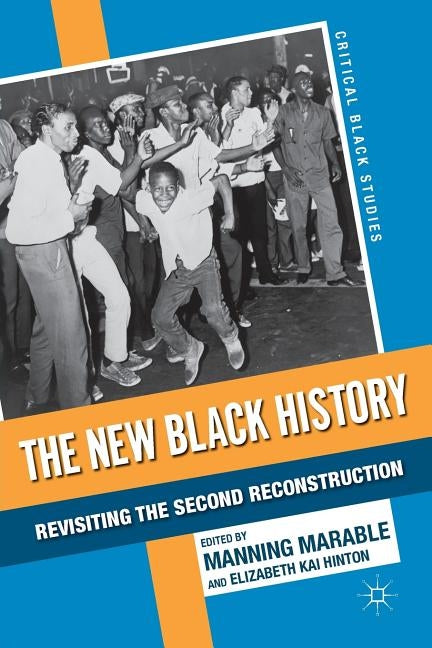 The New Black History: Revisiting the Second Reconstruction by Hinton, E.