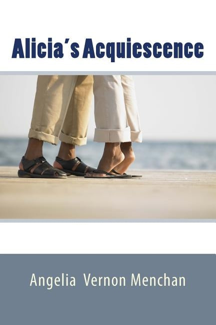 Alicia's Acquiescence by Menchan, Angelia Vernon