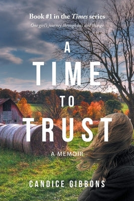 A Time to Trust: A Memoir by Gibbons, Candice