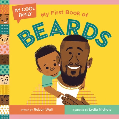 My First Book of Beards by Wall, Robyn